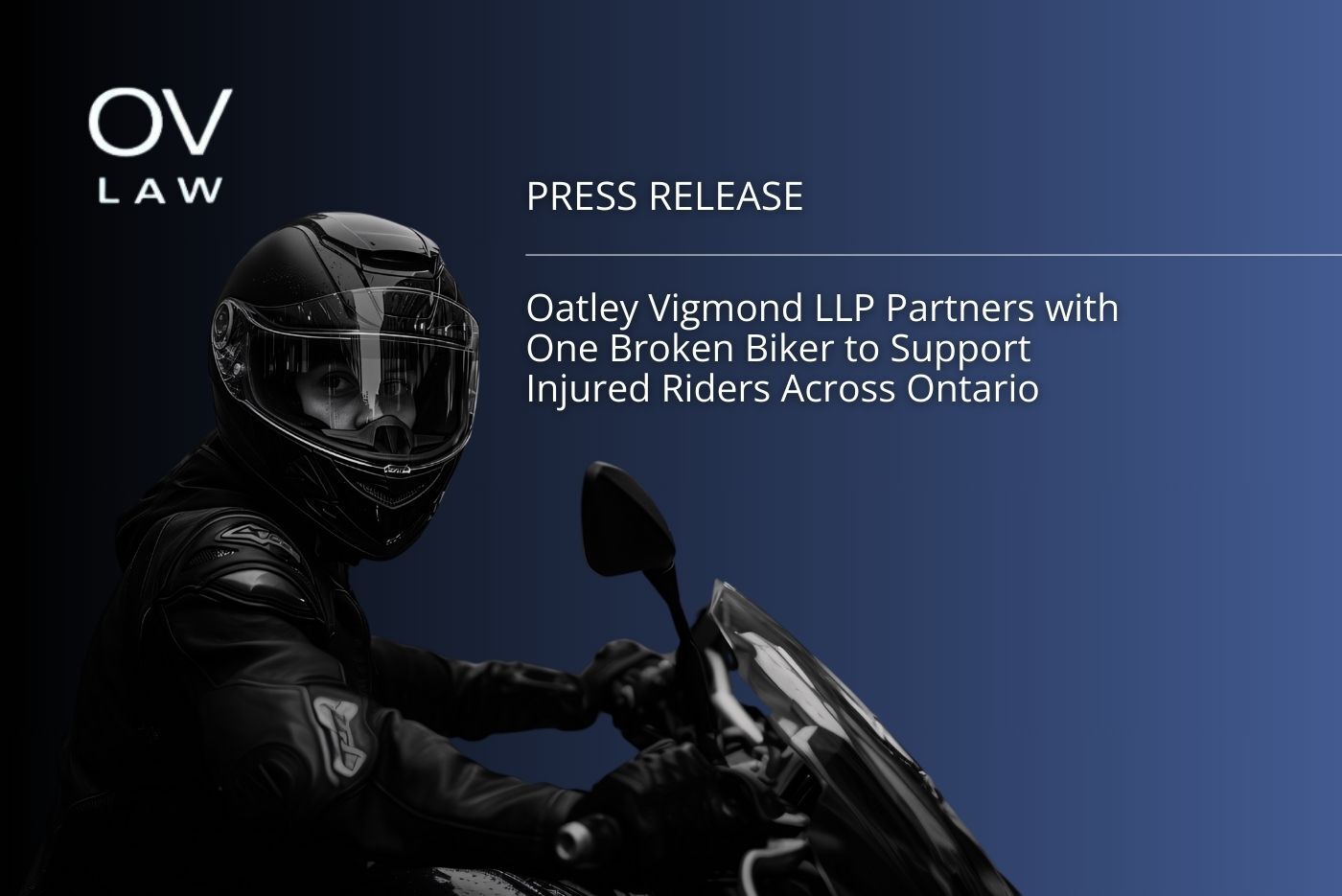 Press Release – Oatley Vigmond LLP Partners with One Broken Biker to Support Injured Riders Across Ontario