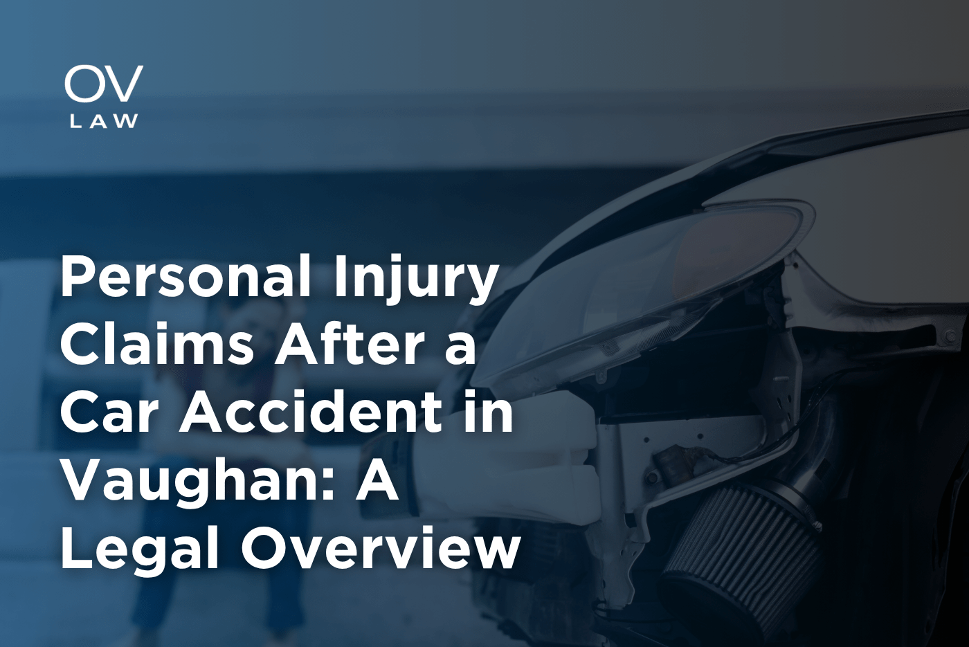 Personal Injury Claims After a Car Accident in Vaughan: A Legal Overview